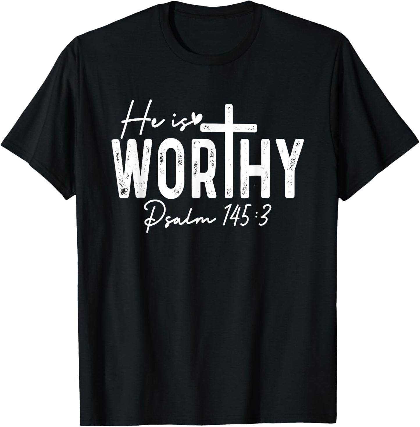 He Is Worthy Christian Saying Jesus God Faith Bible T-Shirt - T-Shirt | Black