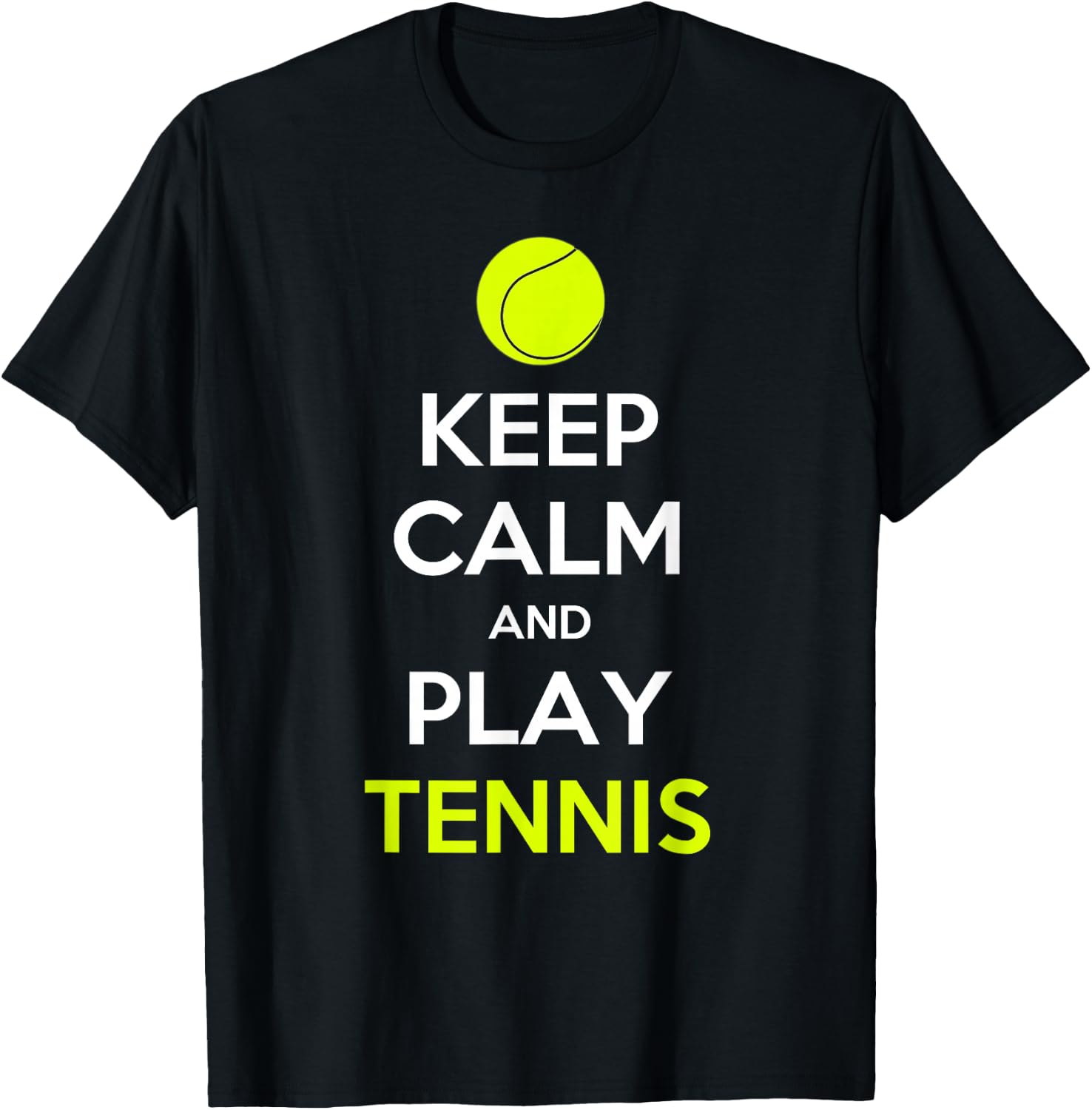 Keep Calm And Play Tennis T-Shirt - T-Shirt | Black
