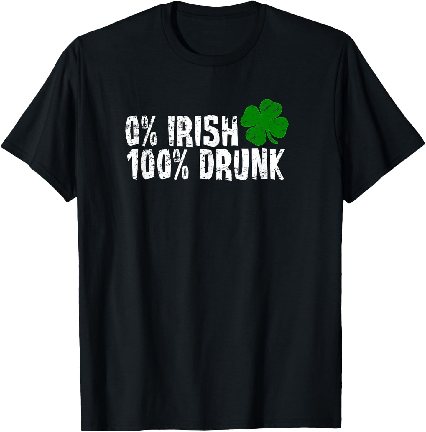 0% Irish 100% Drunk St Patricks Day Shamrock Vintage T-Shirt - T-Shirt | Black