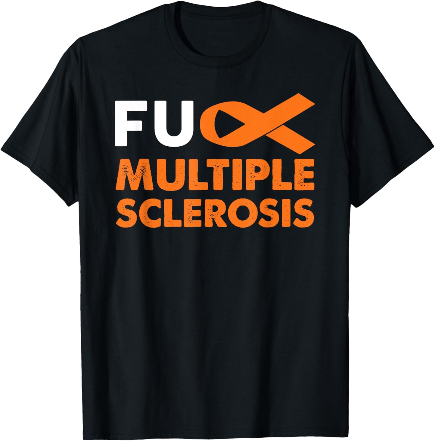 Fuck Multiple Sclerosis Awareness Shirt MS Support Survivor T-Shirt - T-Shirt | Black