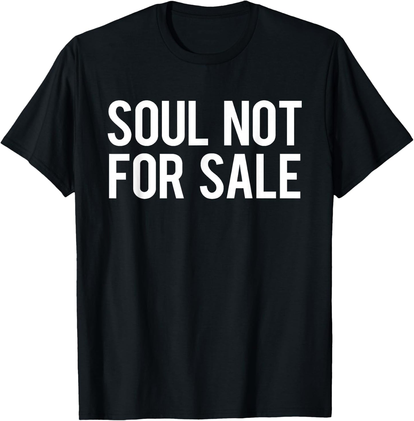 Soul Not For Sale T shirt T-Shirt - T-Shirt | Black