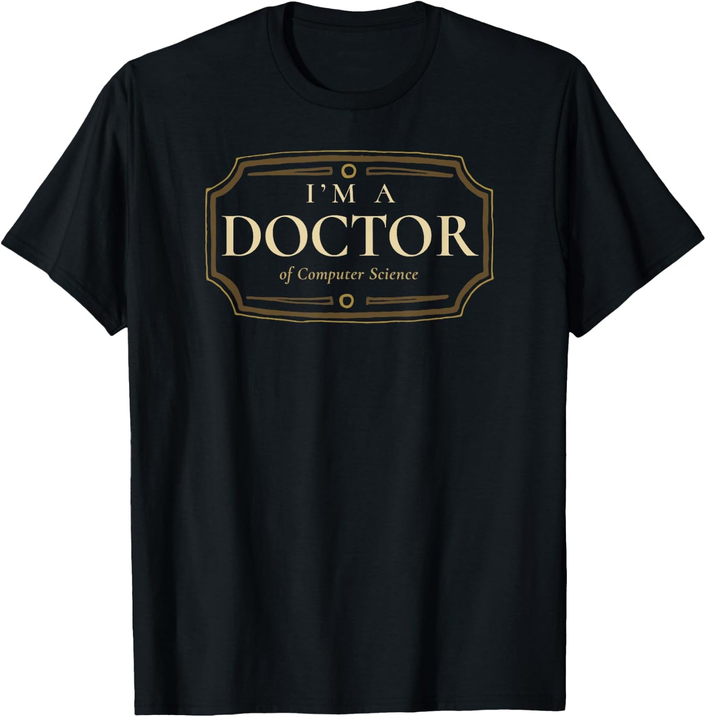 Computer Science PhD Doctorate Graduation Gift Shirt T-Shirt - T-Shirt | Black