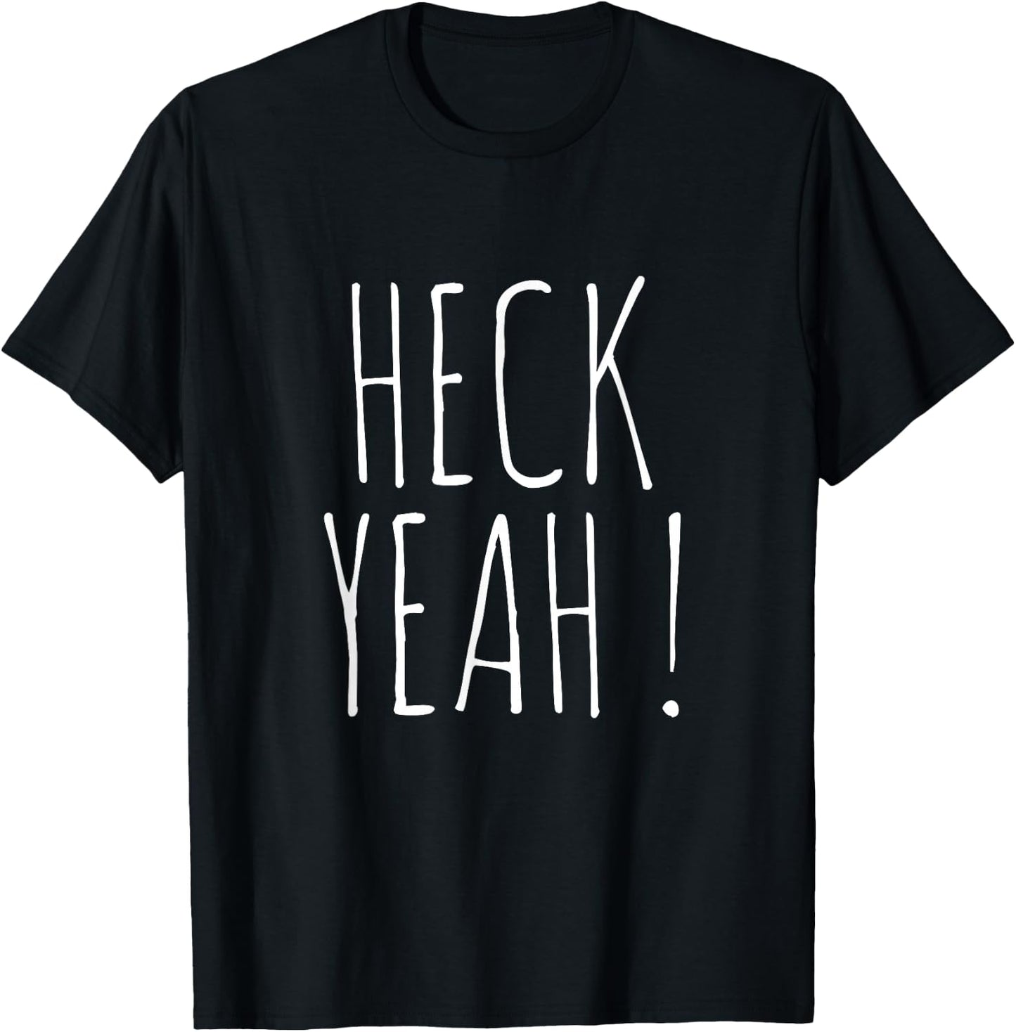 Heck Yeah Shirt. Funny Positive T-Shirt - T-Shirt | Black