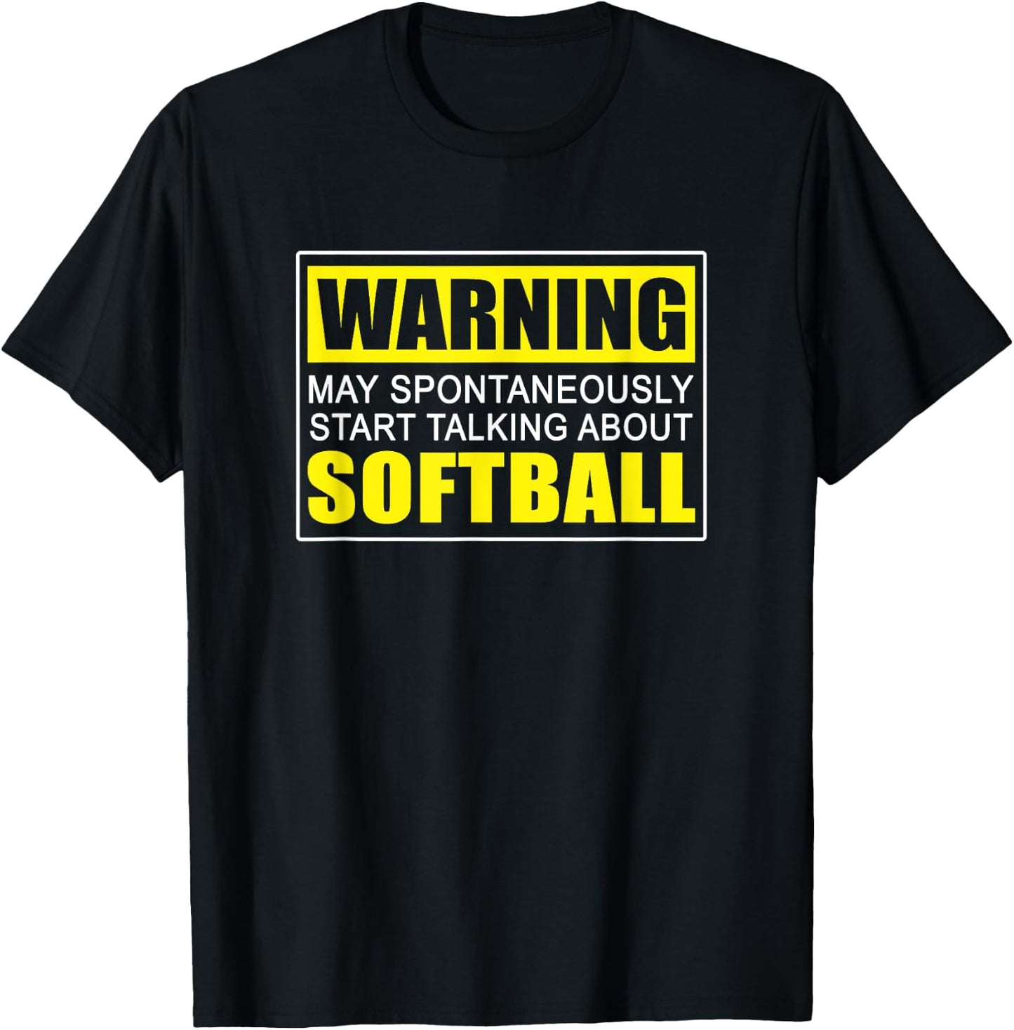 Warning May Spontaneously Start Talking About Softball T-Shirt - T-Shirt | Black