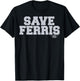 Ferris Bueller's Day Off Save Ferris Bold Gray Text T-Shirt - T-Shirt | Black