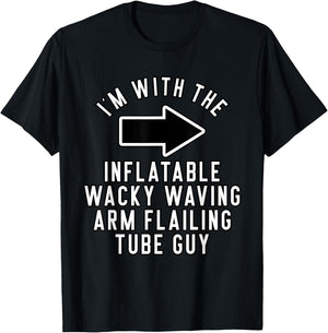 I'm with The Inflatable Wacky Waving Arm Flailing Tube Guy T-Shirt - T-Shirt | Black