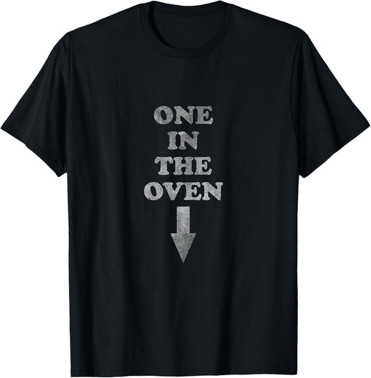 One in the Oven | Pregnancy Pregnant Expecting T-Shirt - T-Shirt | Black
