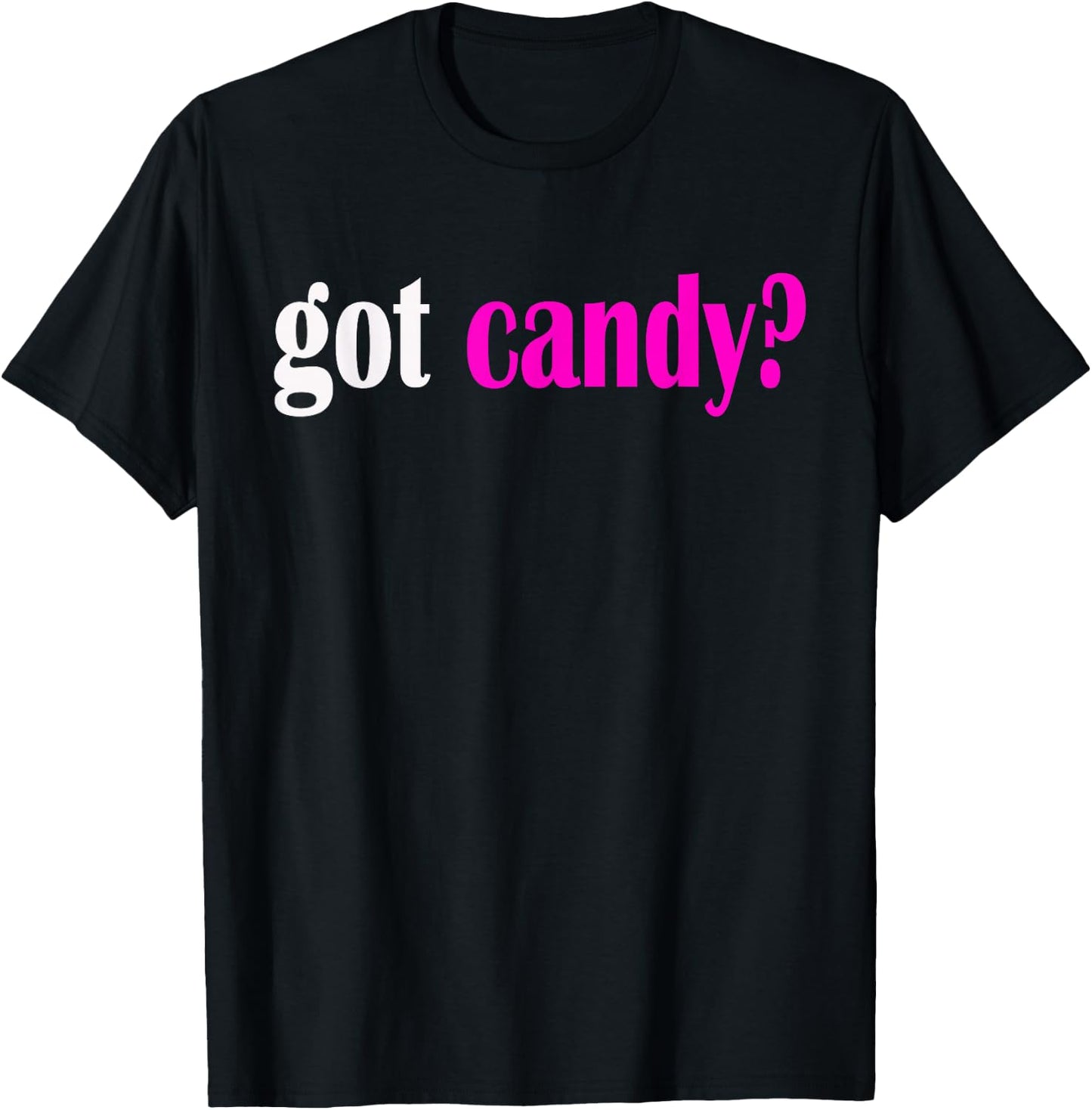 Got Candy? Halloween Sweets Classic Fit T Shirt T-Shirt - T-Shirt | Black