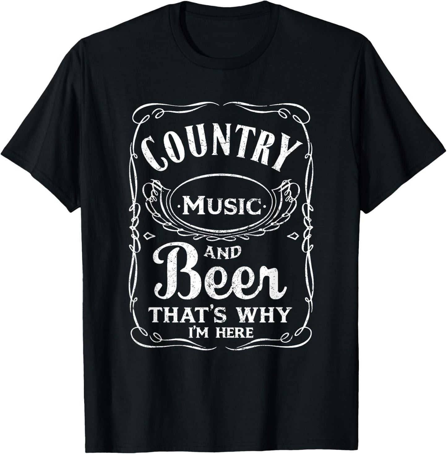 Country Music and Beer That's Why I'm Here Beer Lover T-Shirt - T-Shirt | Black