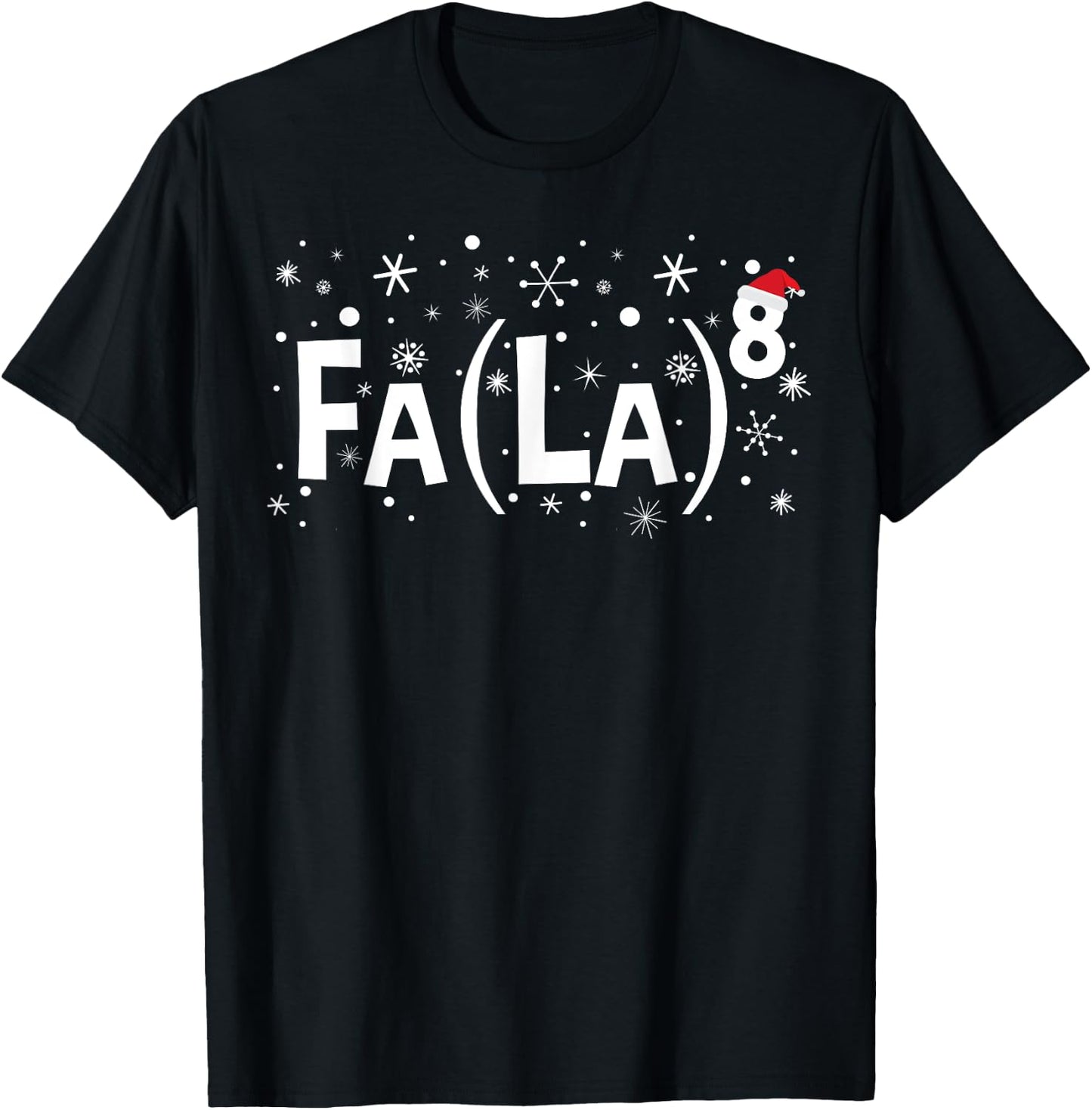 Fa La 8 Shirt - Math Teacher Christmas T-Shirt - T-Shirt | Black