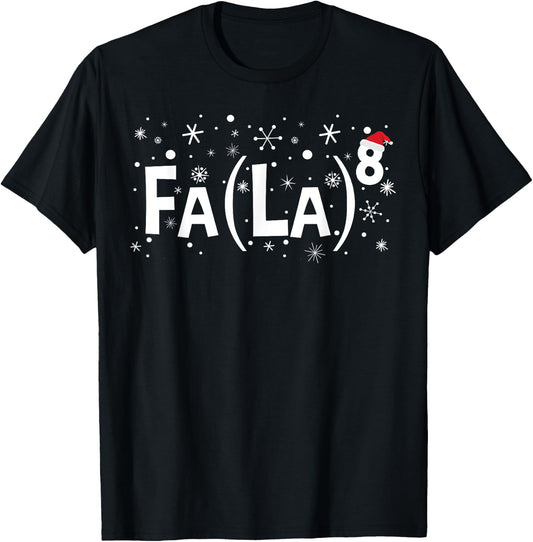 Fa La 8 Shirt - Math Teacher Christmas T-Shirt - T-Shirt | Black