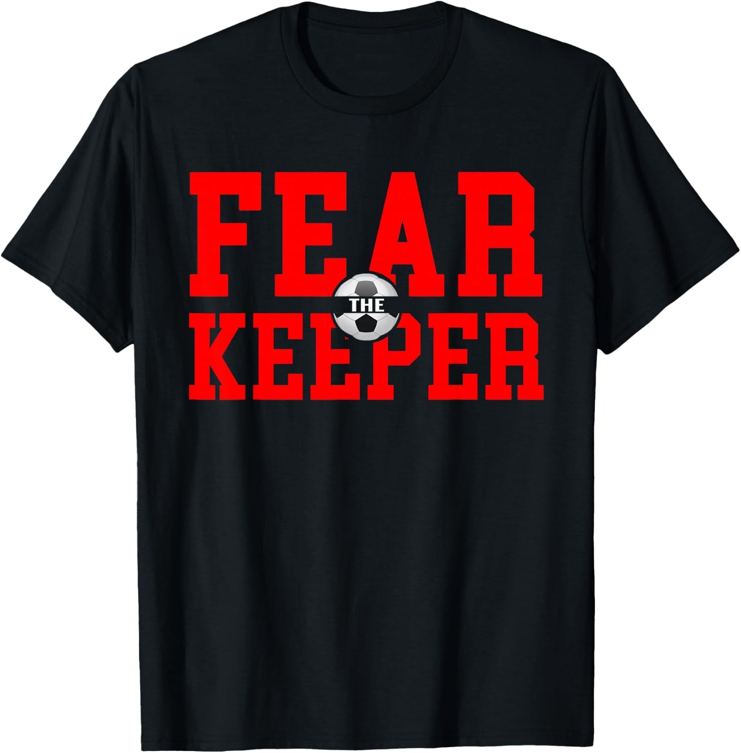 Fear The Goalie T Shirt Soccer Goalkeeper Keeper Boys Girls T-Shirt - T-Shirt | Black