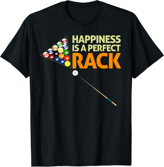 Happiness Is A Perfect Rack Billiards Pool Novelty Shirt T-Shirt - T-Shirt | Black