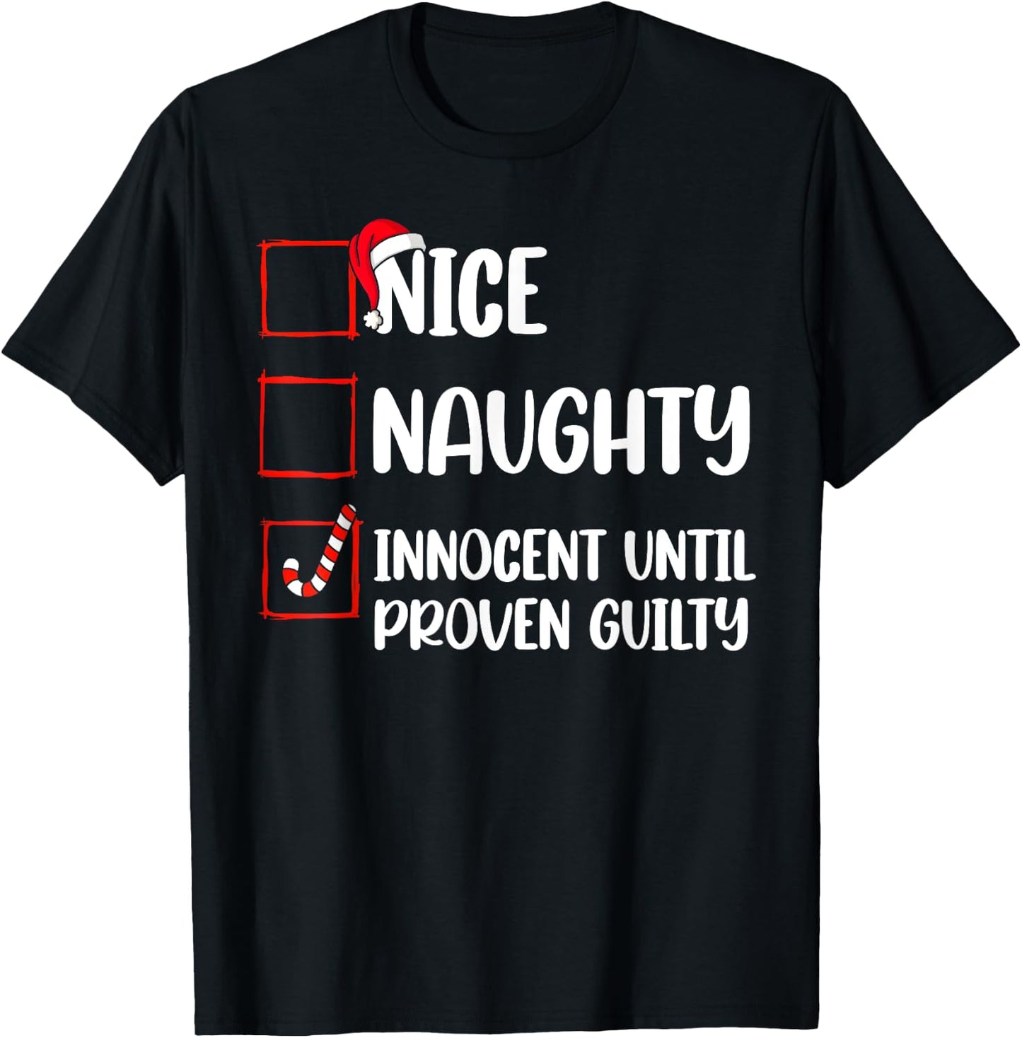 Nice Naughty Innocent Until Proven Guilty Christmas List T-Shirt - T-Shirt | Black