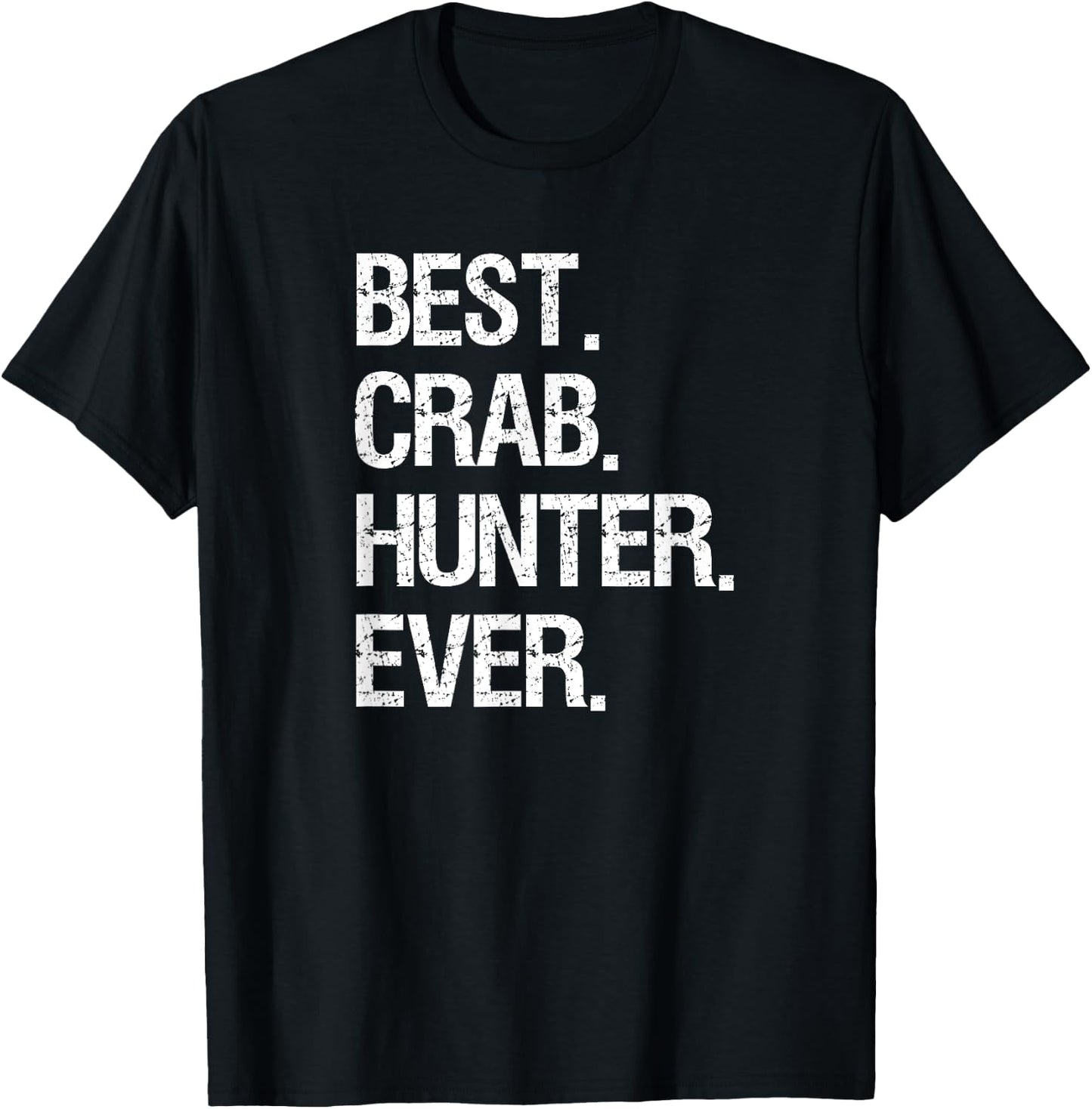 Crabbing - Funny Crab Hunter Best Ever T-Shirt - T-Shirt | Black