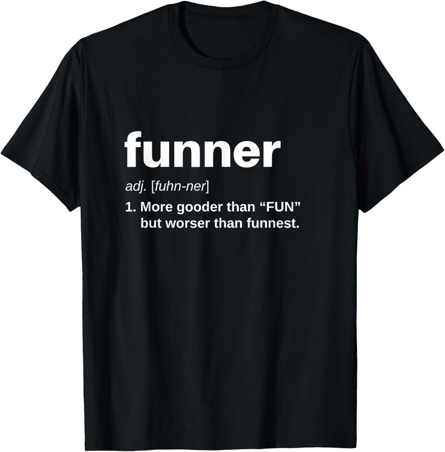 Funner Definition Women More Gooder Than Fun Work T-Shirt - T-Shirt | Black