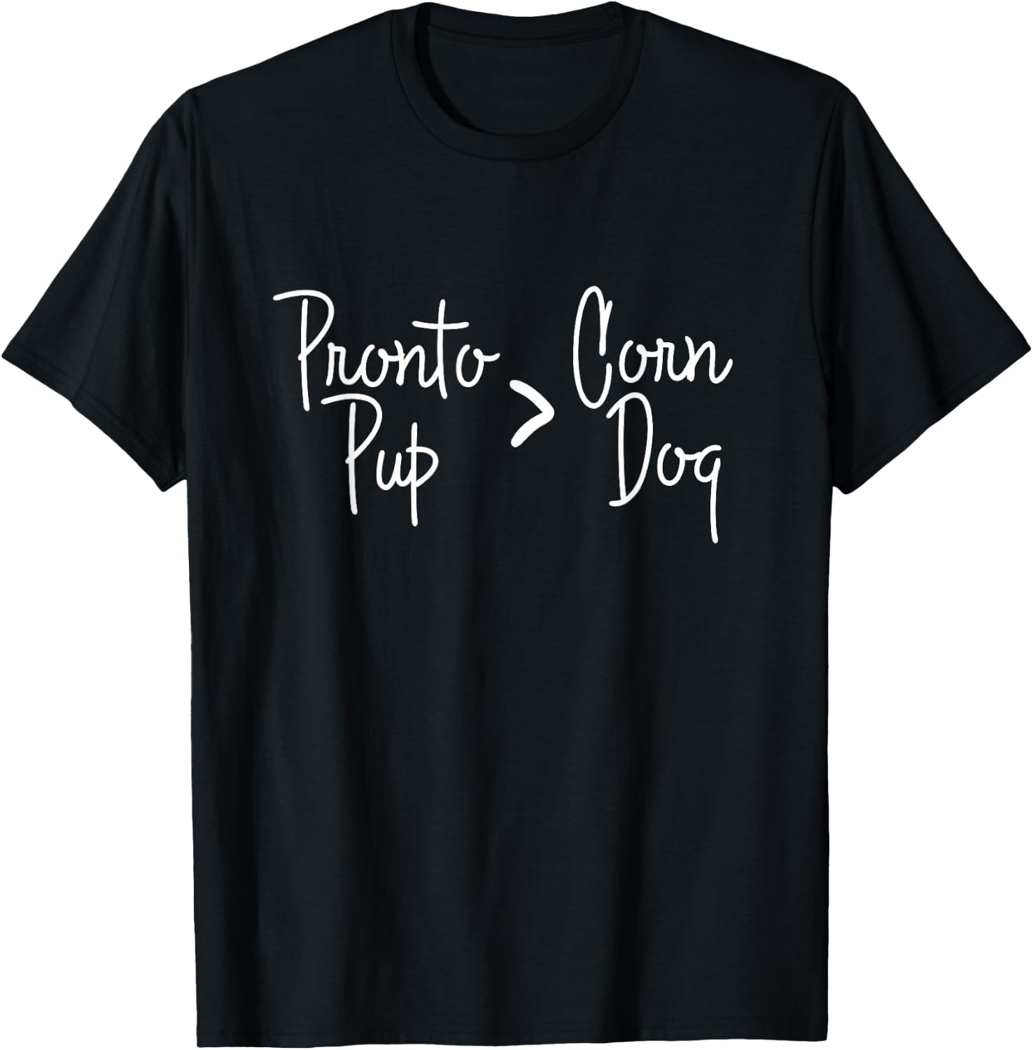 State Fair Pronto Pups are better than Corn Dogs! T-Shirt - T-Shirt | Black