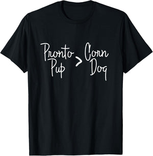 State Fair Pronto Pups are better than Corn Dogs! T-Shirt - T-Shirt | Black