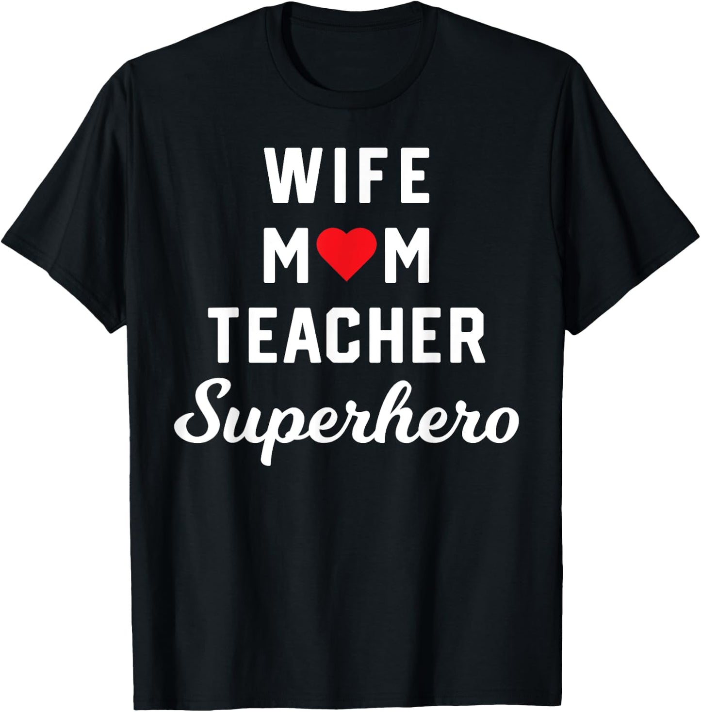 Wife Mom Teacher Superhero Mother's Day Teacher Appreciation Women T-Shirt - T-Shirt | Black