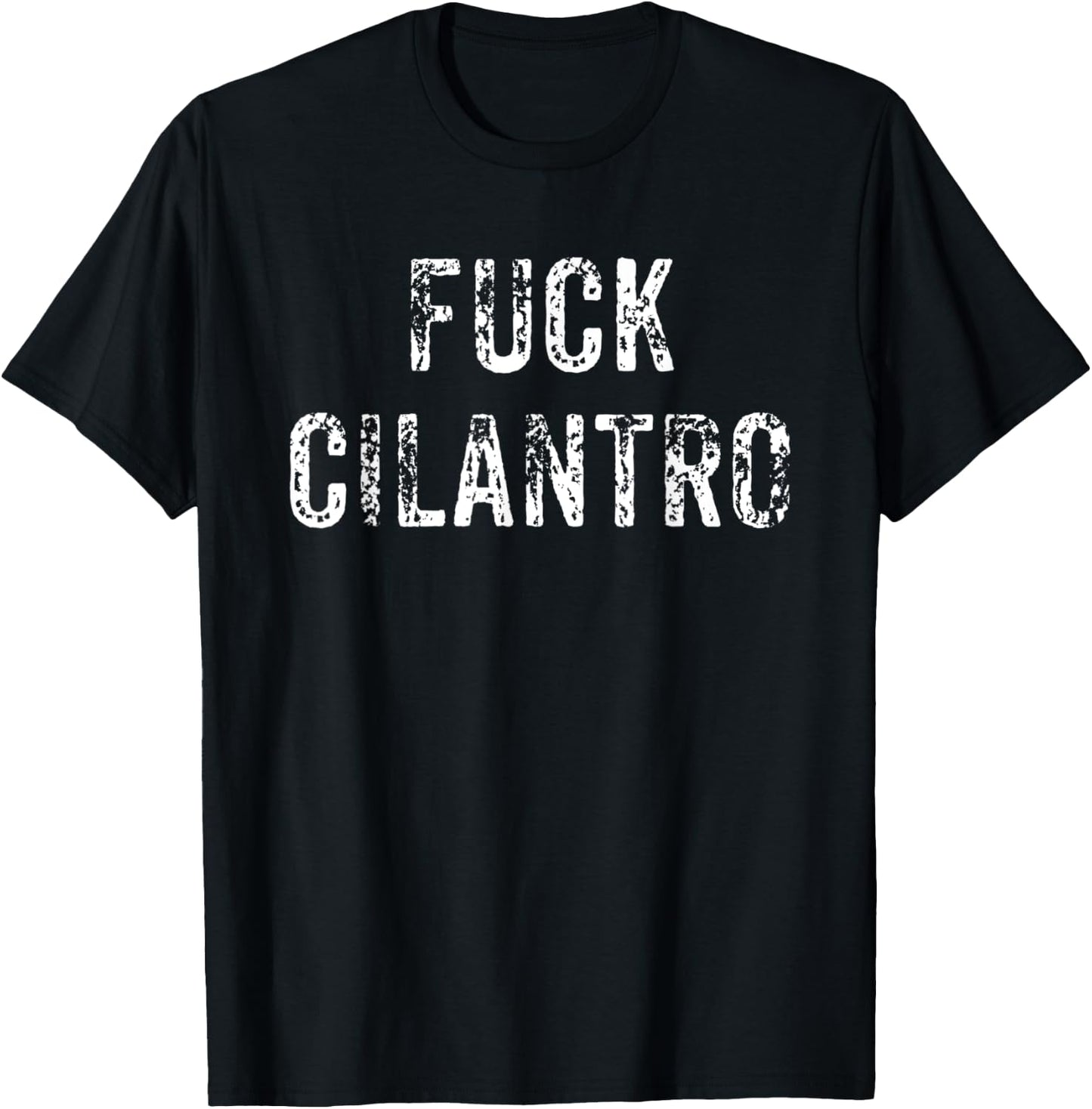 Funny Fuck Cilantro Taco Food Hater Cinco de Mayo Gift Shirt T-Shirt - T-Shirt | Black