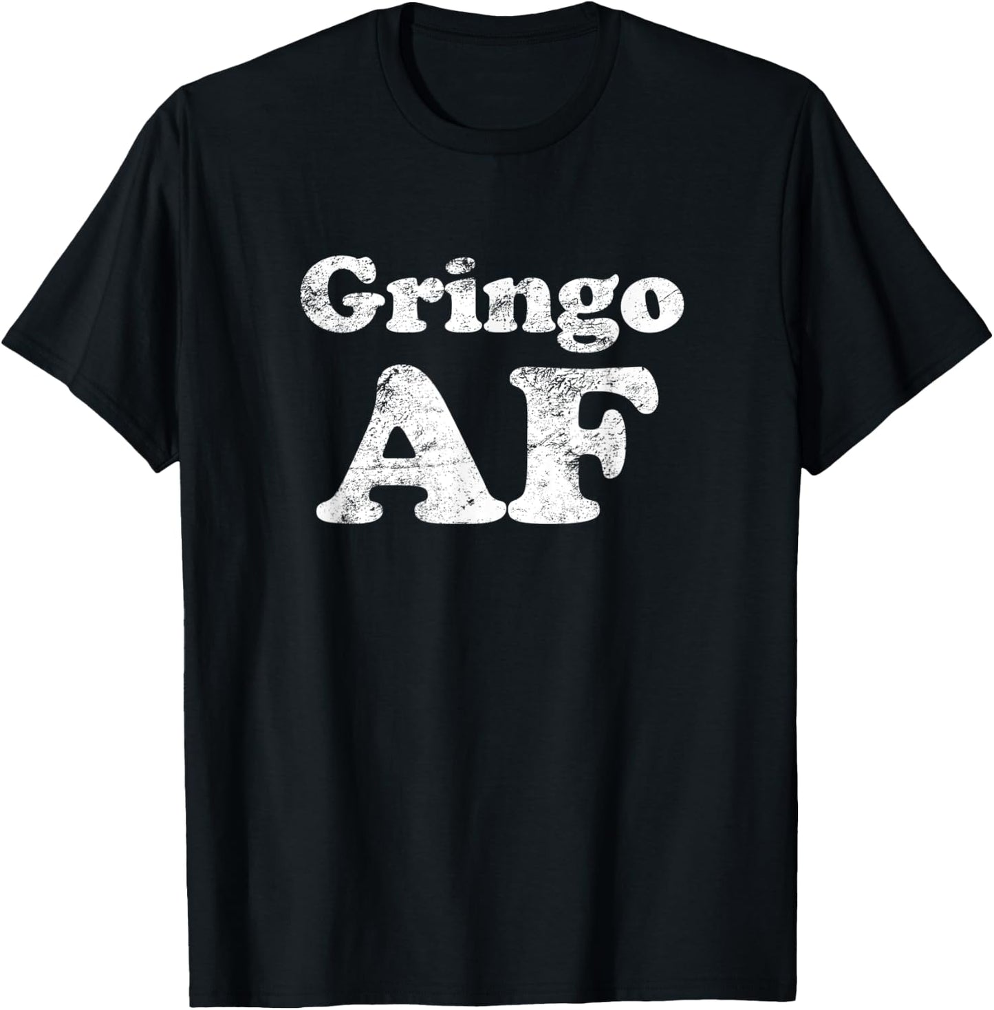 Cinco de Mayo: Gringo AF funny T-Shirt - T-Shirt | Black