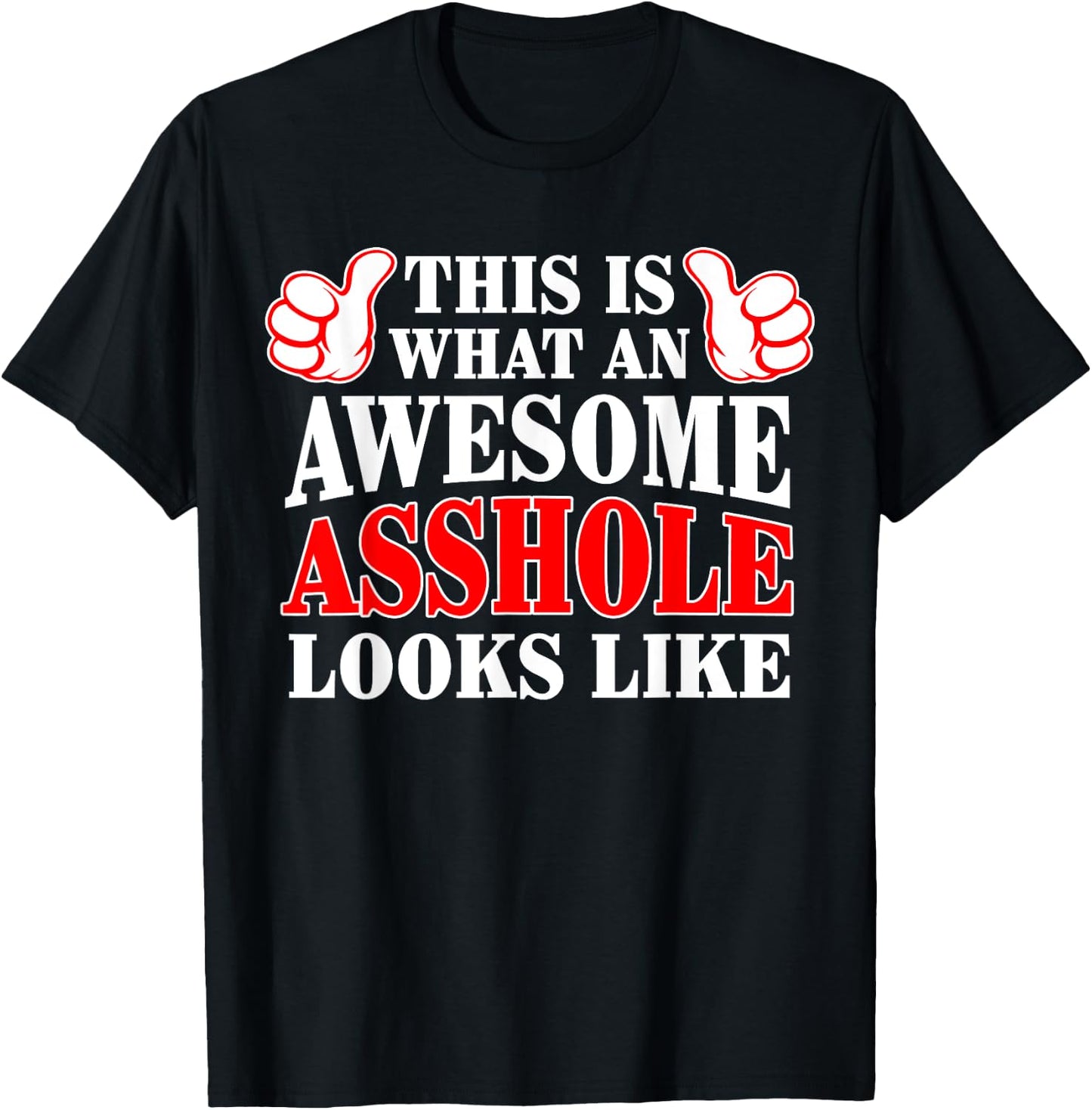 This Is What An Awesome Asshole Looks Like T-Shirt - T-Shirt | Black