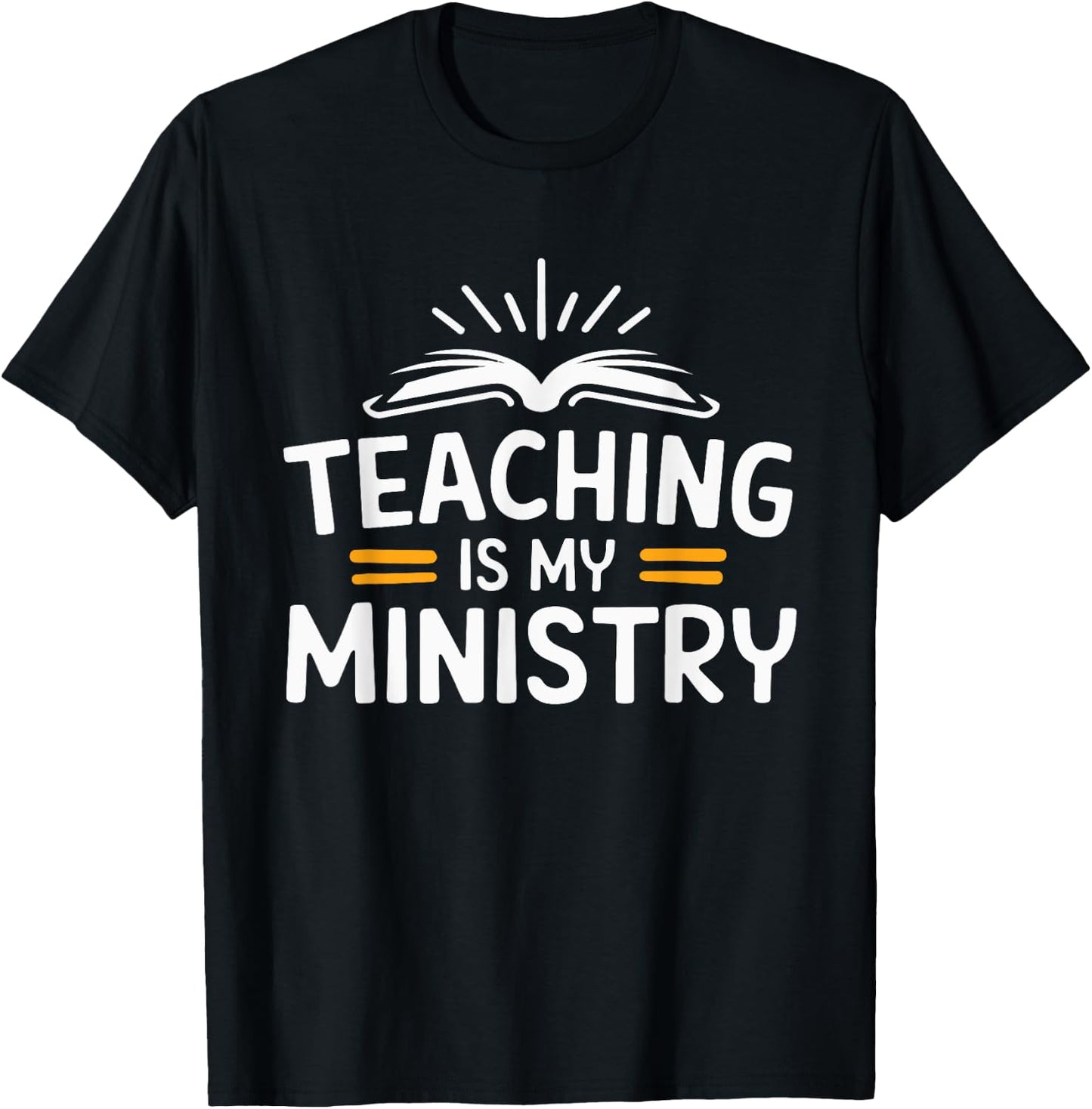Teaching Is My Ministry T-Shirt - T-Shirt | Black