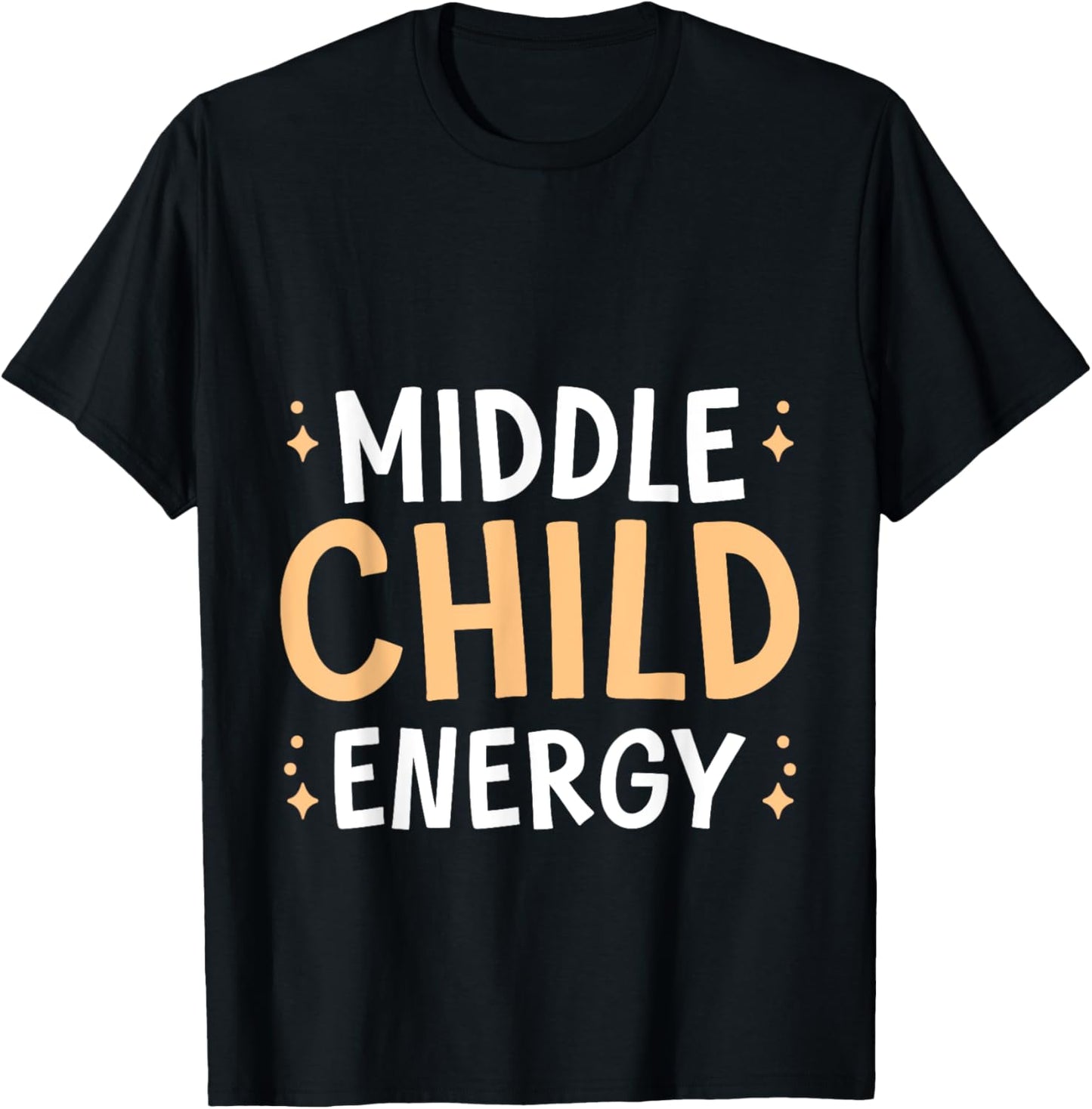 Middle Child Energy Relatable Sibling Life T-Shirt - T-Shirt | Black