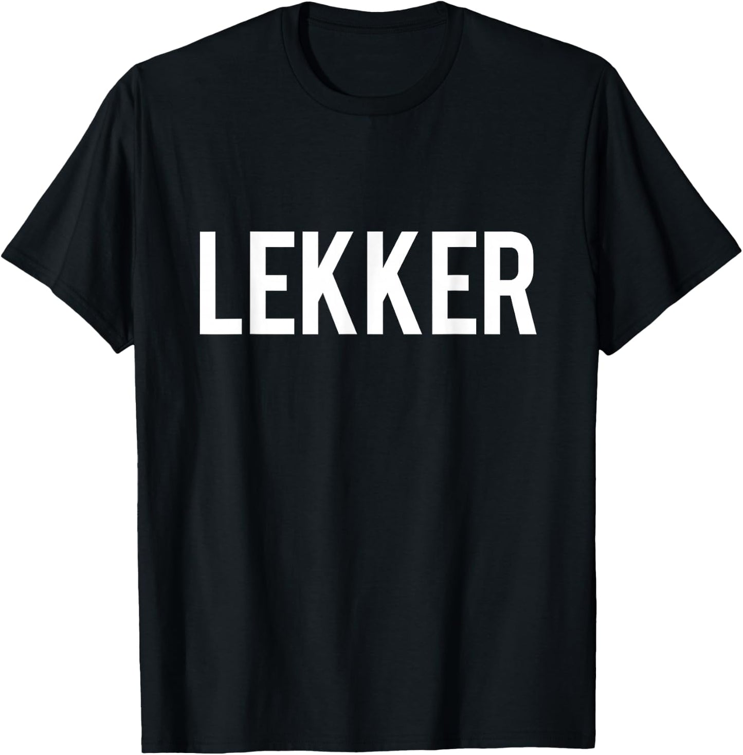Lekker Dutch Saying Shirt Holland Netherlands T-Shirt - T-Shirt | Black