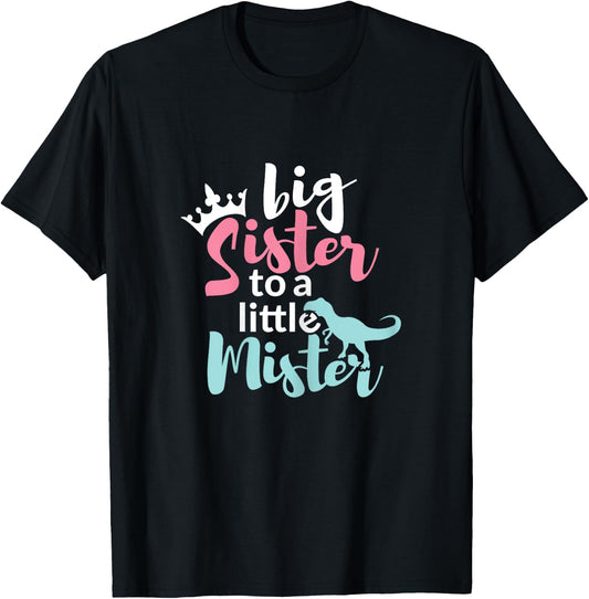 Big Sis Sister to a Little Mister Dino & Crown Gift T-Shirt - T-Shirt | Black