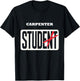 CARPENTER Student Shirt Funny Graduation CARPENTER Stud T-Shirt - T-Shirt | Black