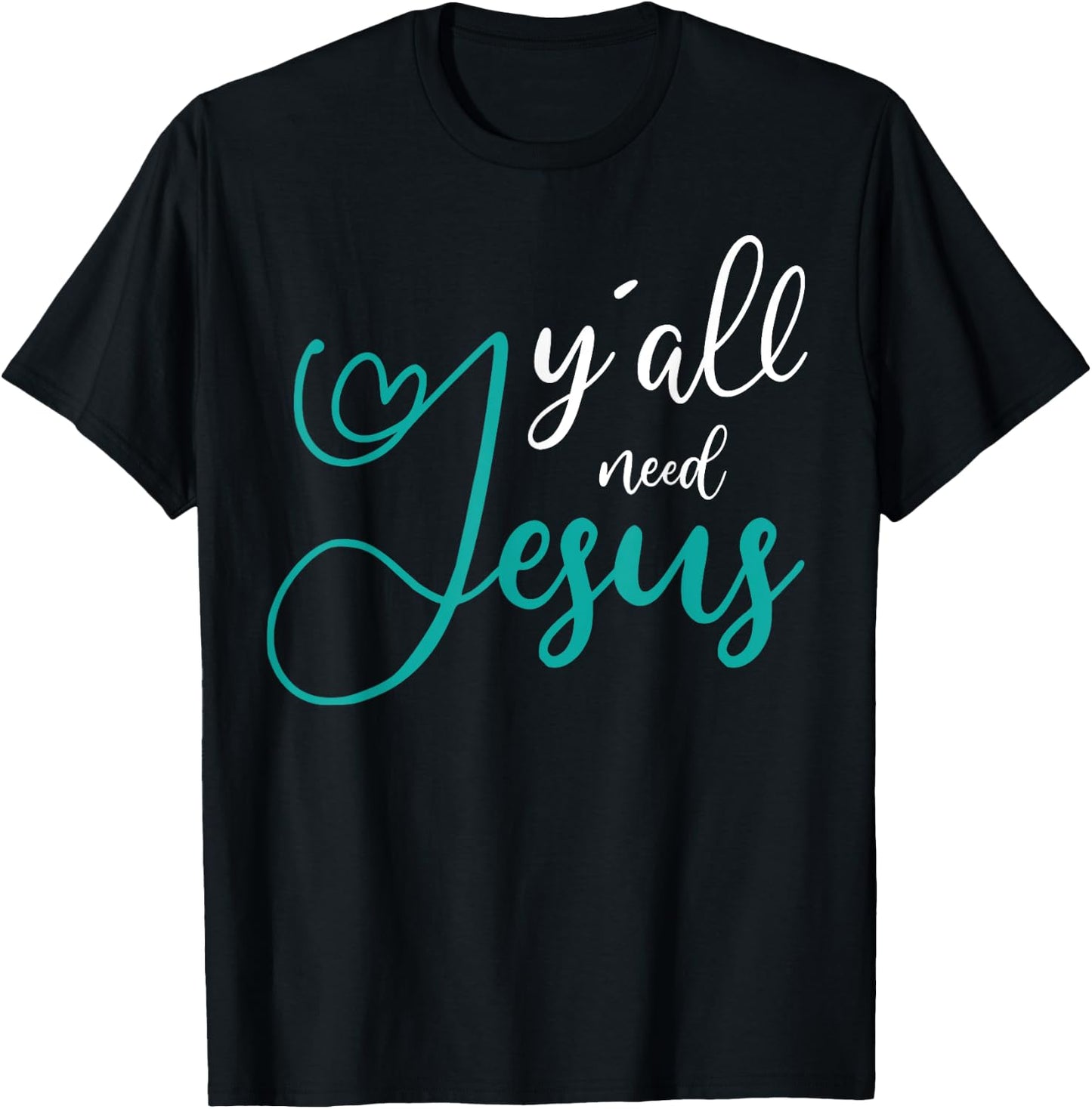 Yall need Jesus T-Shirt - T-Shirt | Black
