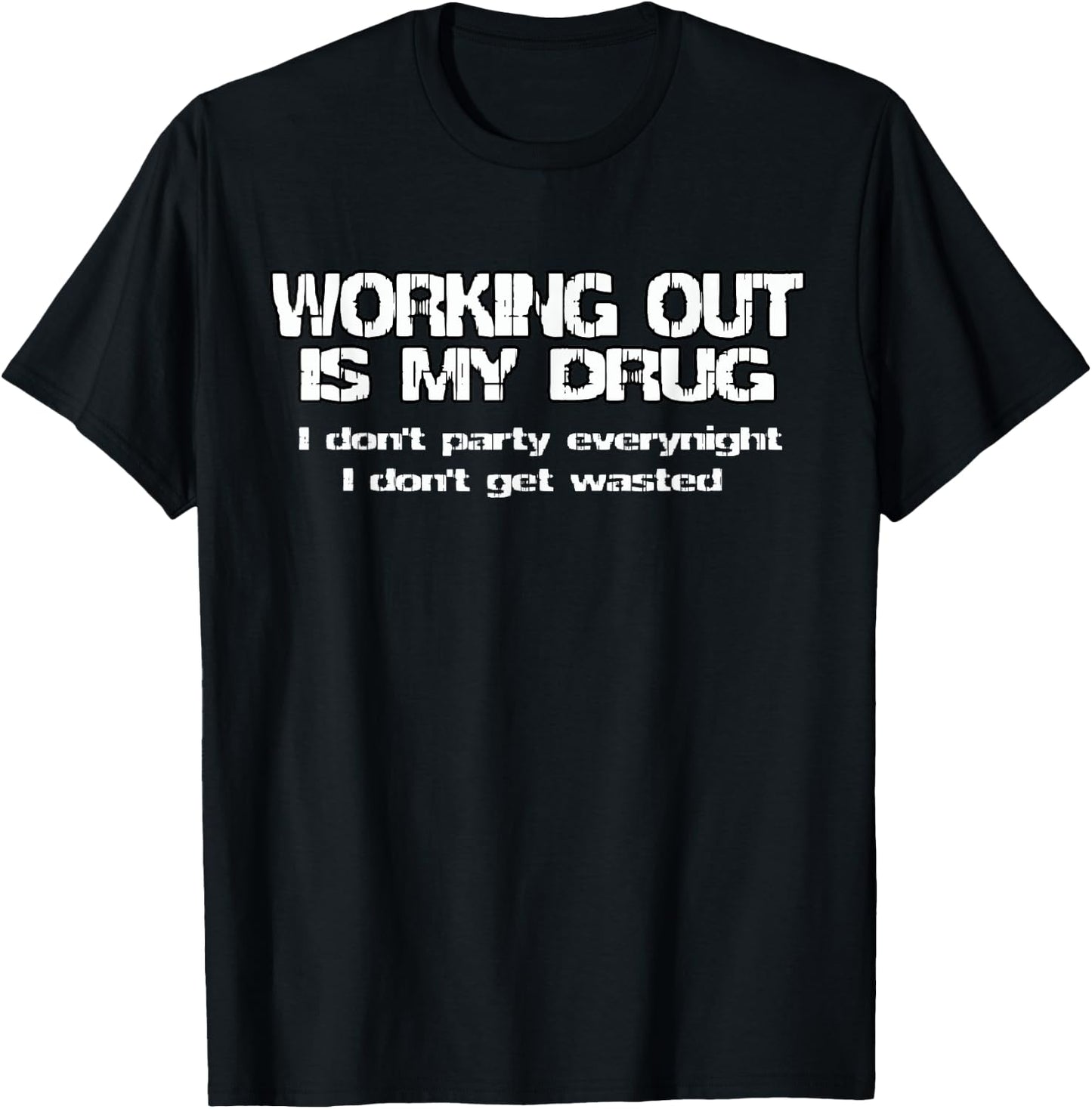 Gym motivation - Working out is my drug T-Shirt - T-Shirt | Black