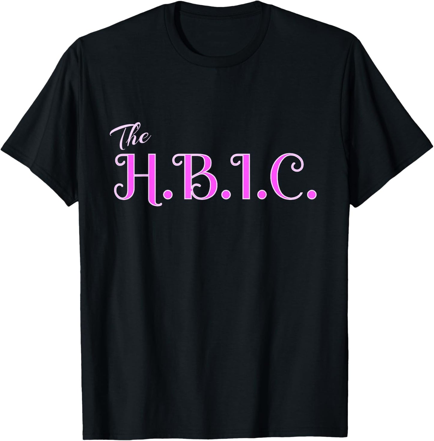 HBIC The Head Bitch in Charge Women Grown Sexy Boss T-Shirt - T-Shirt | Black