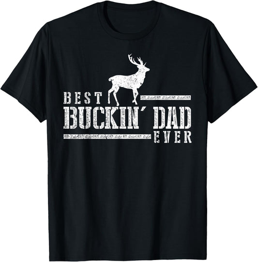 Best Bucking Dad Shirt Deer Hunting Hunter Gift T-Shirt - T-Shirt | Black