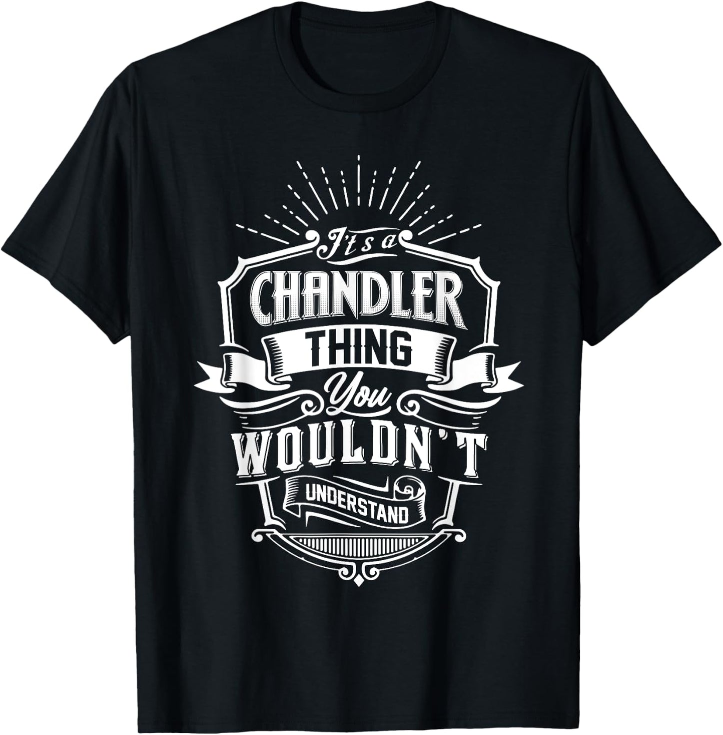 It's A CHANDLER Thing You Wouldn't Understand Name Vintage T-Shirt - T-Shirt | Black