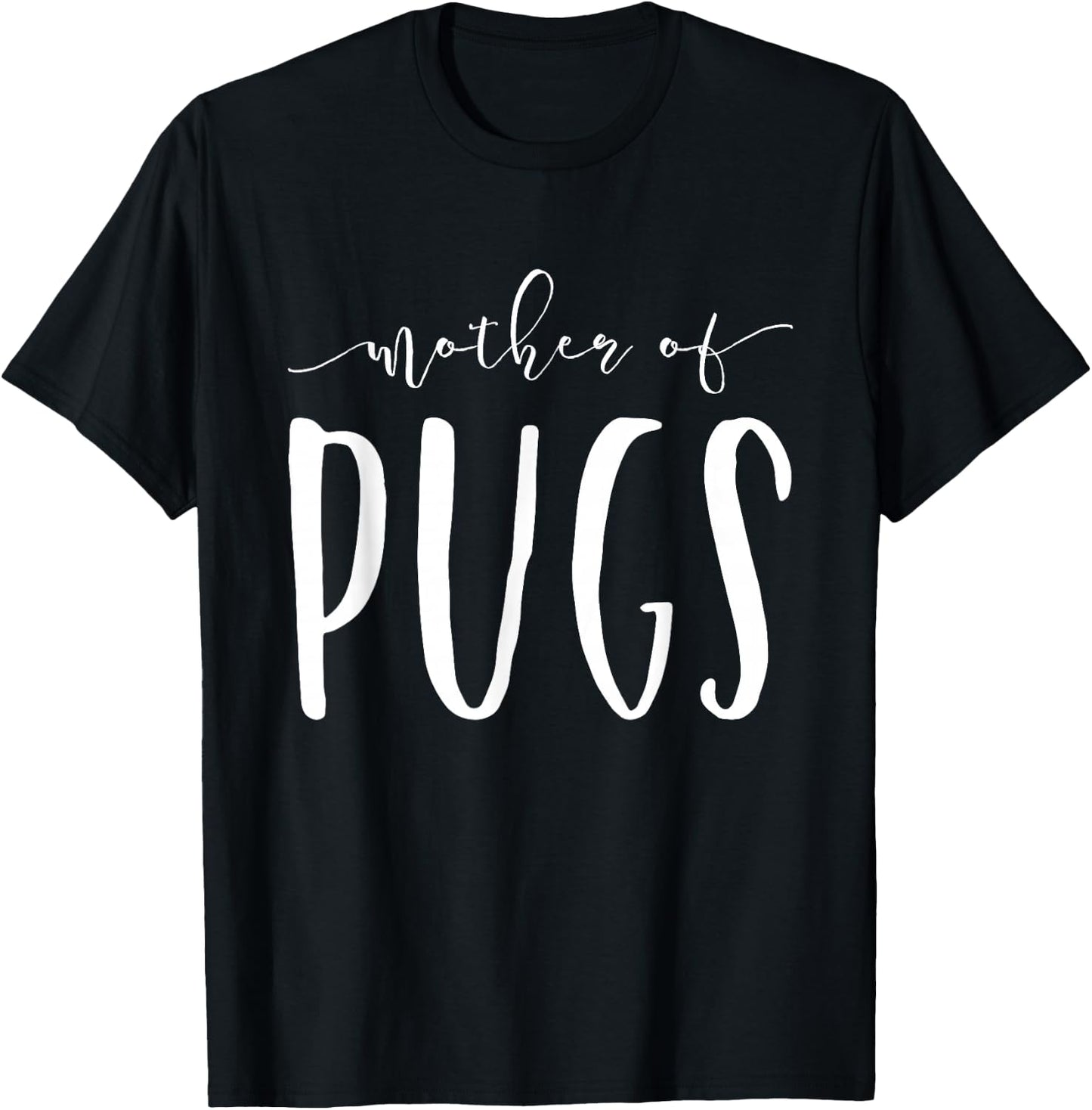 Mother Of Pugs Mom Lover Funny Gift Christmas T-Shirt - T-Shirt | Black