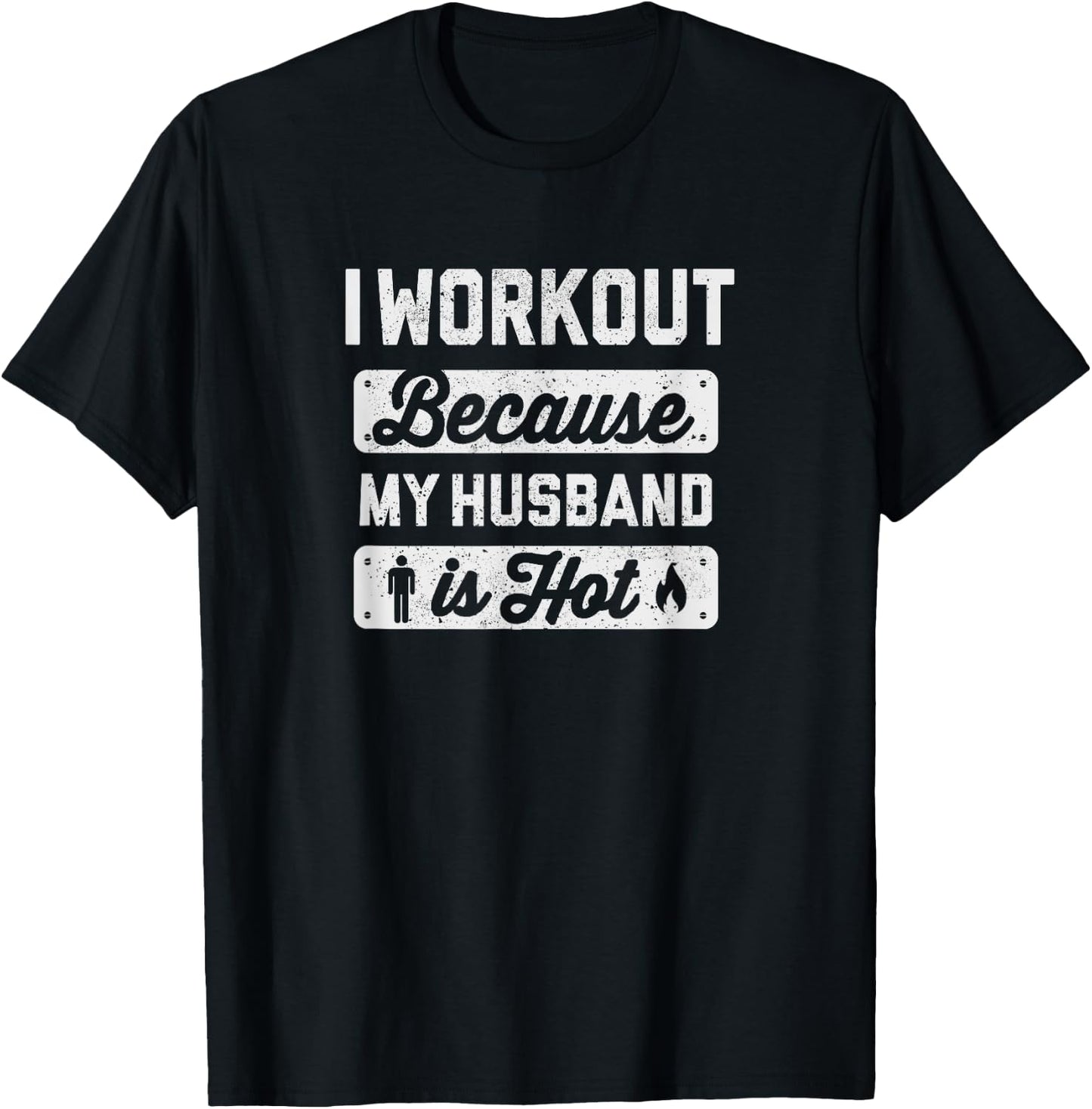 I Workout Because My Husband Is Hot - Funny Gym Shirt T-Shirt - T-Shirt | Black