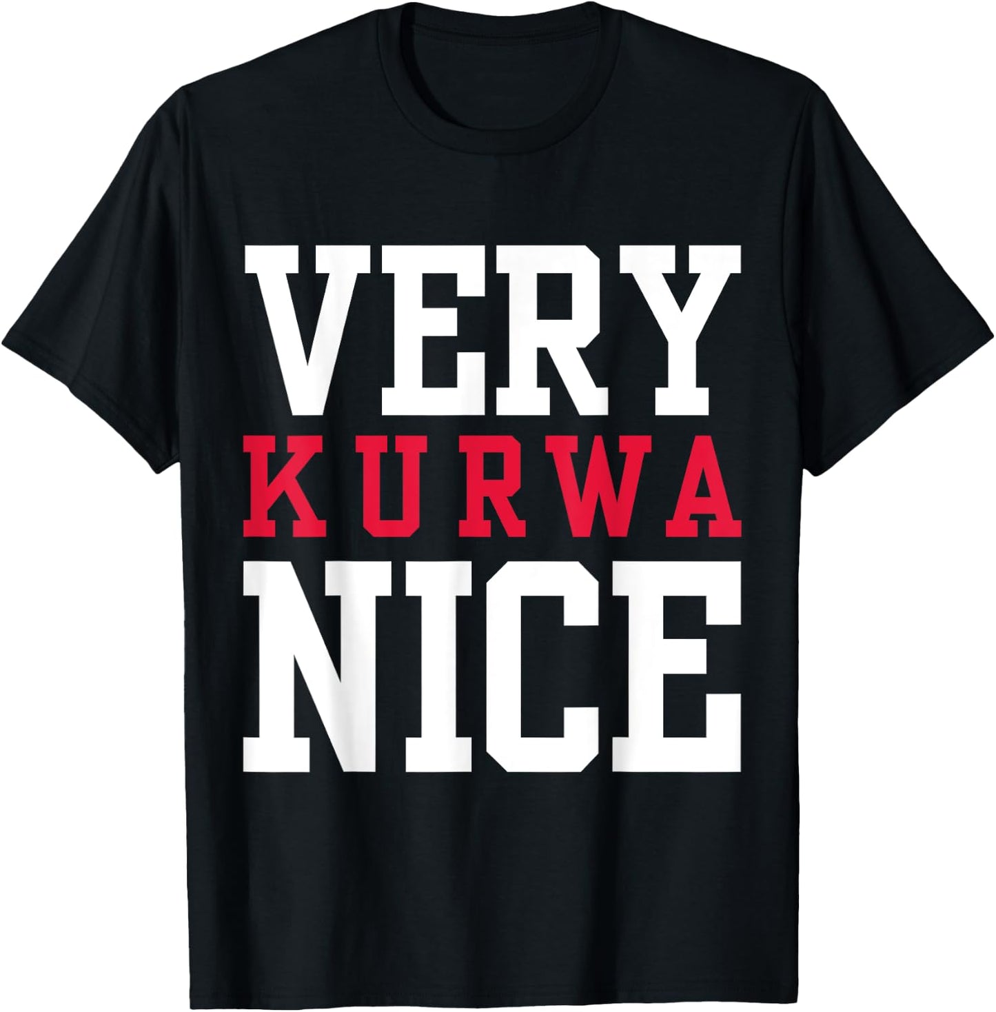 Funny Very Kurwa Nice Polish English Sarcasm Quote T-Shirt - T-Shirt | Black
