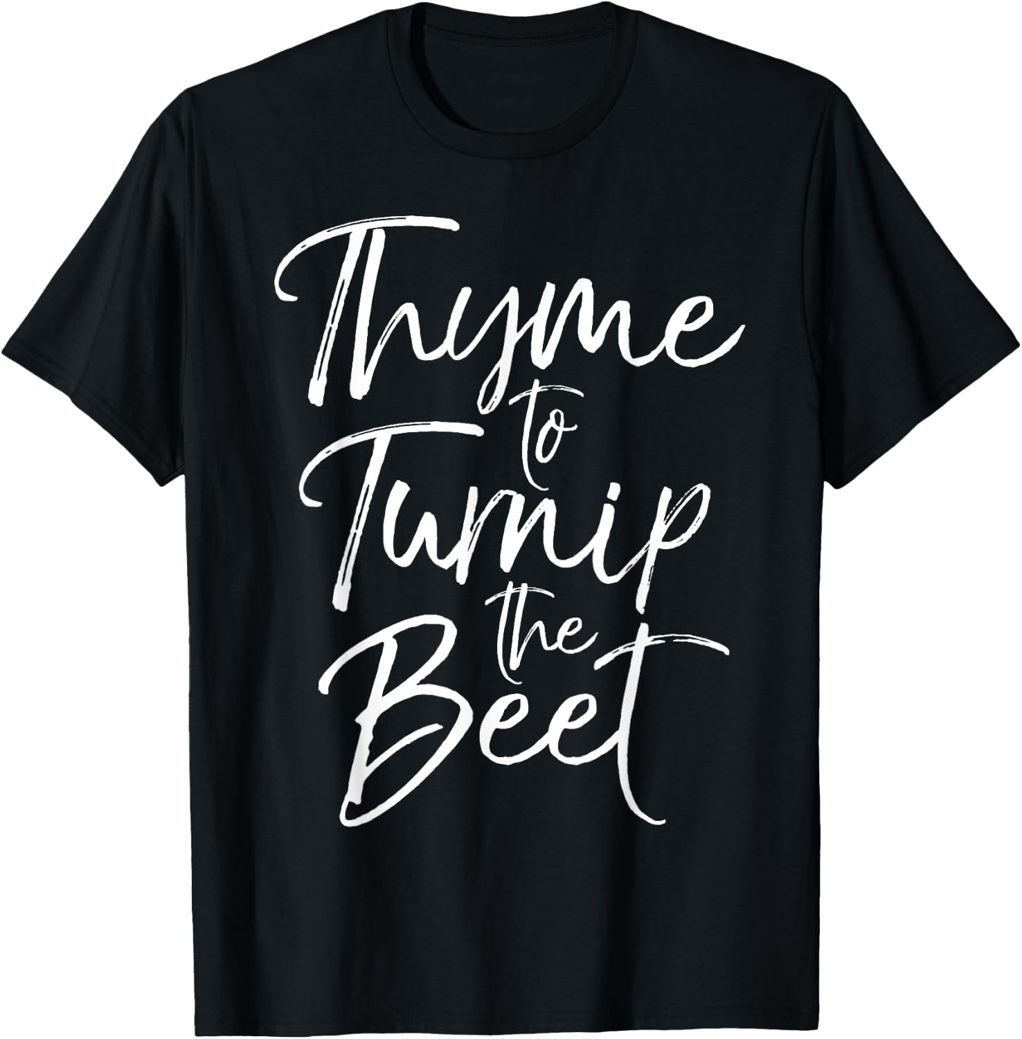 Thyme to Turnip the Beet Shirt Funny Vegetable Pun Shirt T-Shirt - T-Shirt | Black