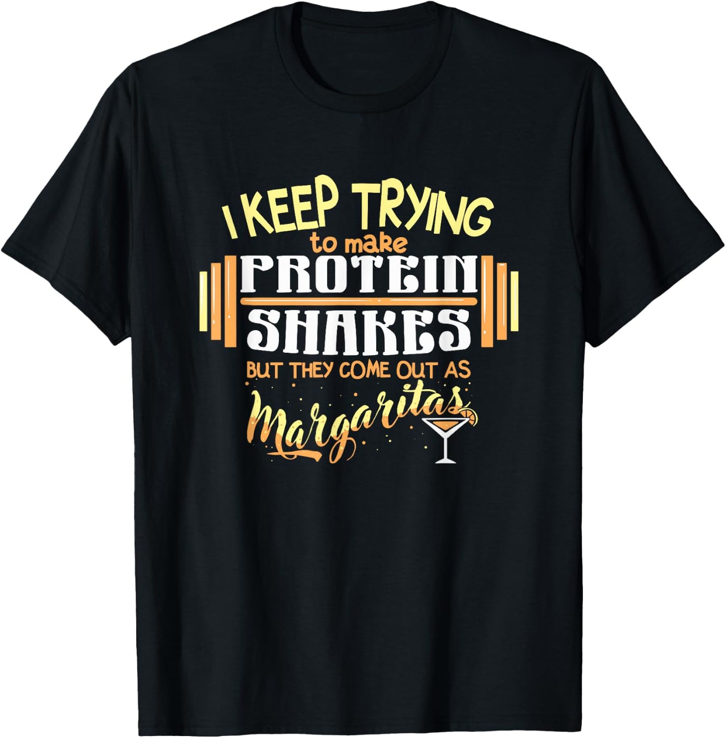 Workout Margarita Protein Shakes Quote Funny Weightlifting T-Shirt - T-Shirt | Black