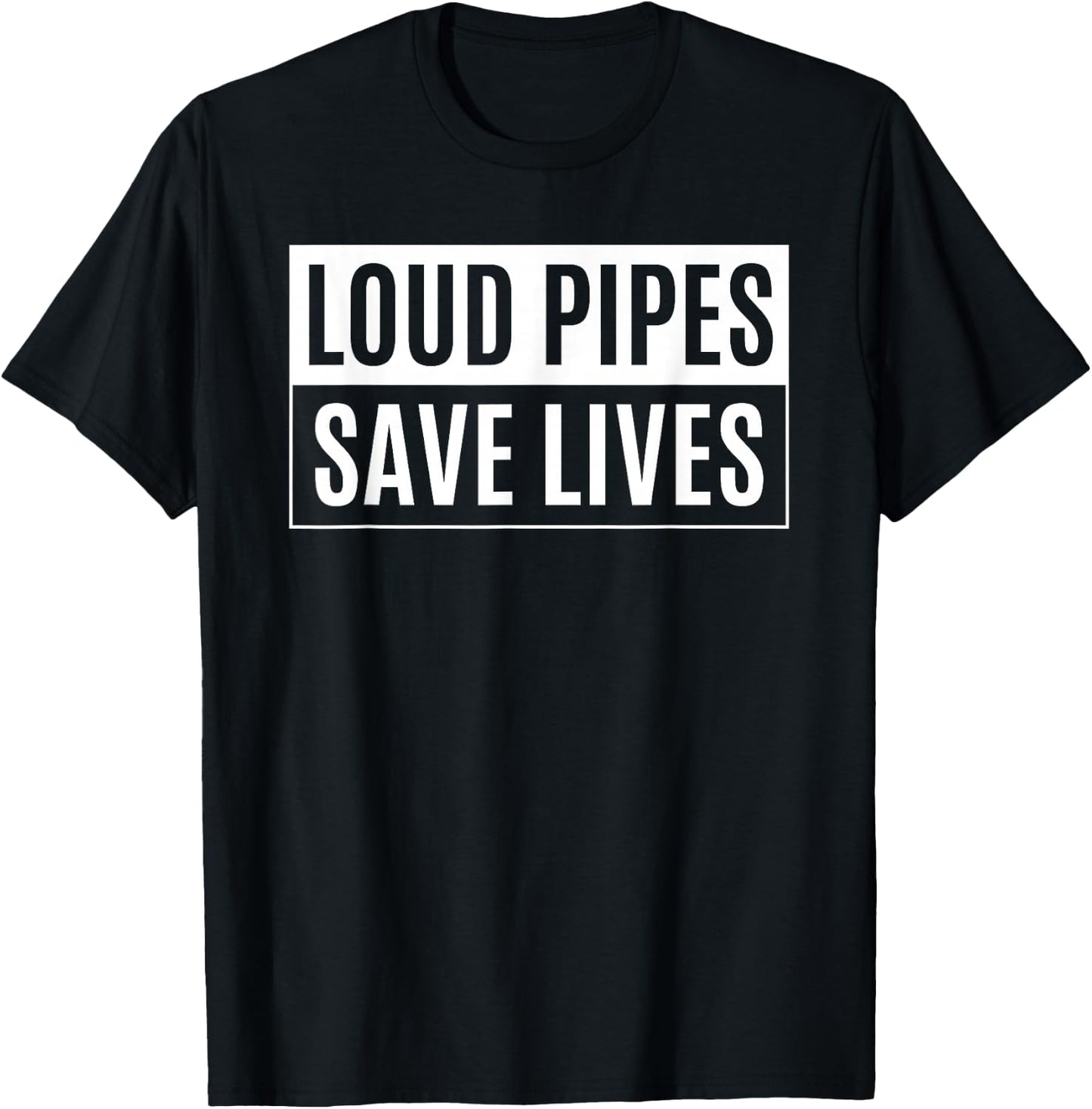 LOUD PIPES SAVE LIVES | Car Biker MUSCLE JDM Import Truck T-Shirt - T-Shirt | Black