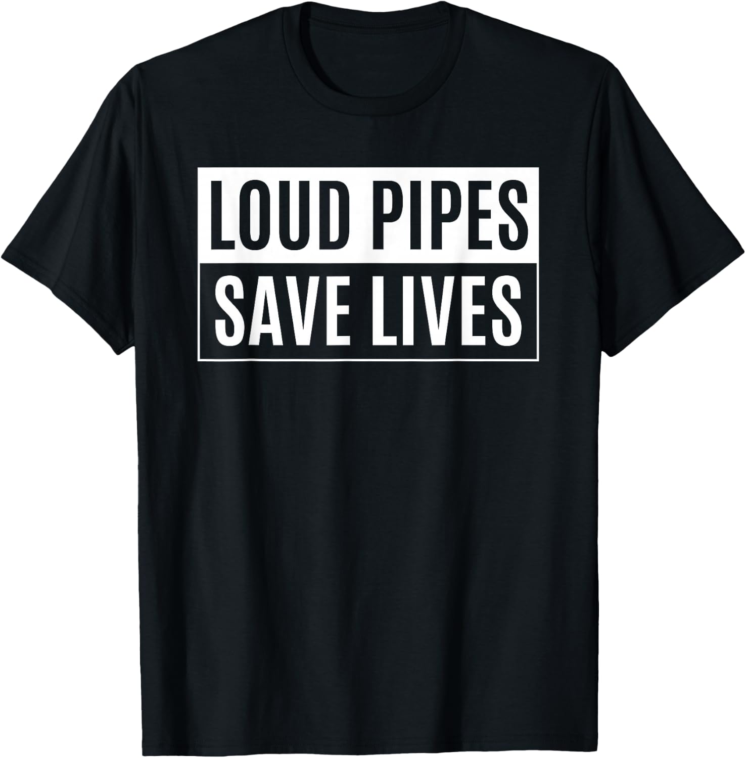 LOUD PIPES SAVE LIVES | Car Biker MUSCLE JDM Import Truck T-Shirt - T-Shirt | Black