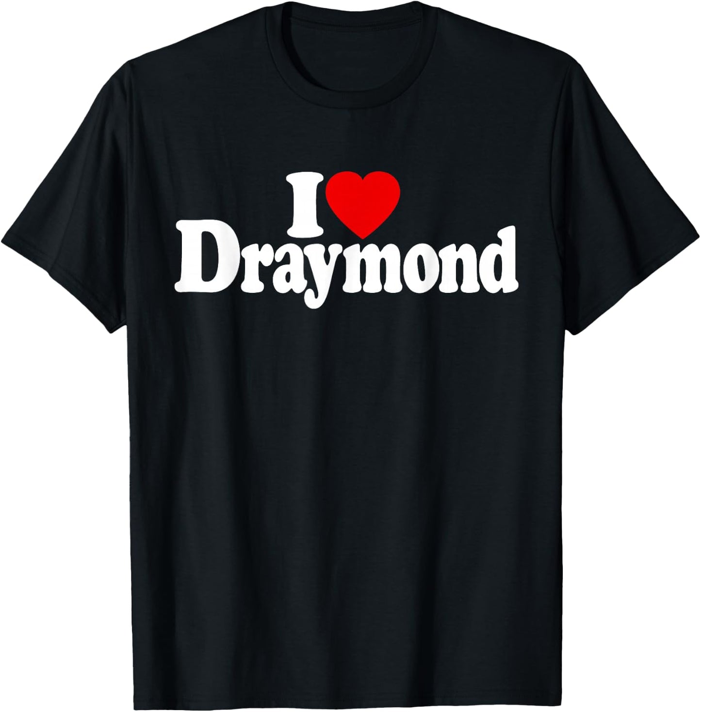 I Love Heart Draymond Name on a T-Shirt - T-Shirt | Black