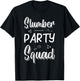 Slumber Party Squad T Shirt T-Shirt - T-Shirt | Black