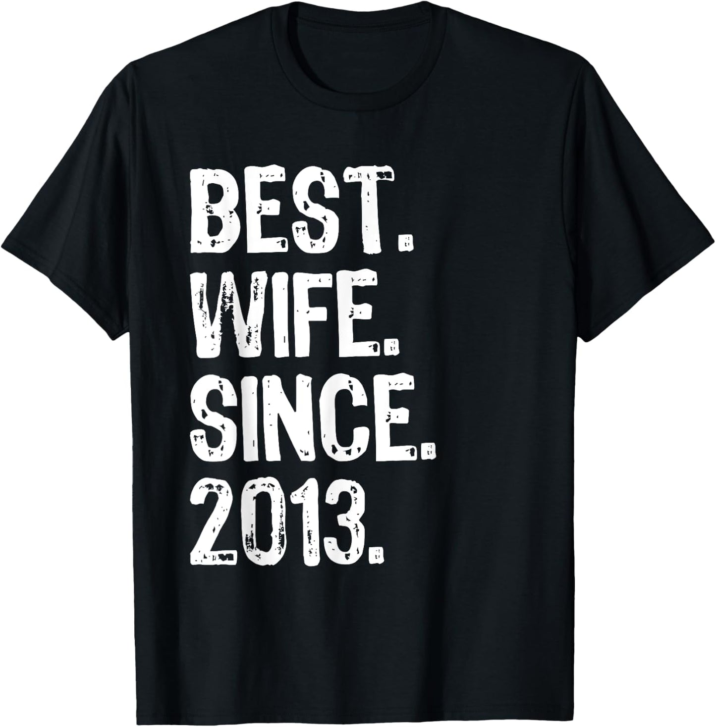 Best Wife Since 2013. 6th Wedding Anniversary T-Shirt - T-Shirt | Black