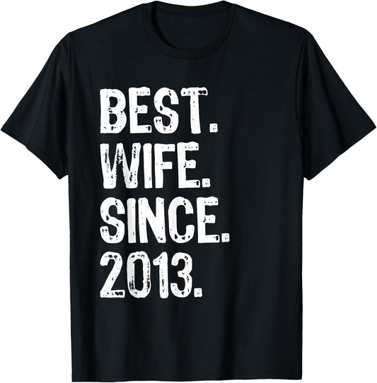Best Wife Since 2013. 6th Wedding Anniversary T-Shirt - T-Shirt | Black