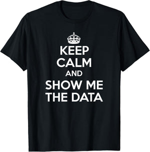 Show Me The Data - Data Analyst Shirt T-Shirt - T-Shirt | Black