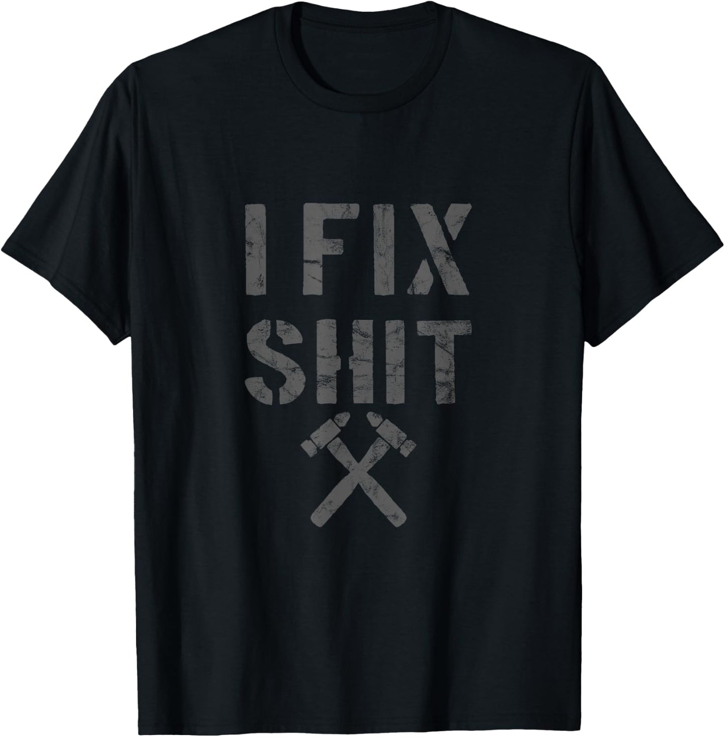 Carpenter Fixer I Fix Shit Shirt T-Shirt - T-Shirt | Black