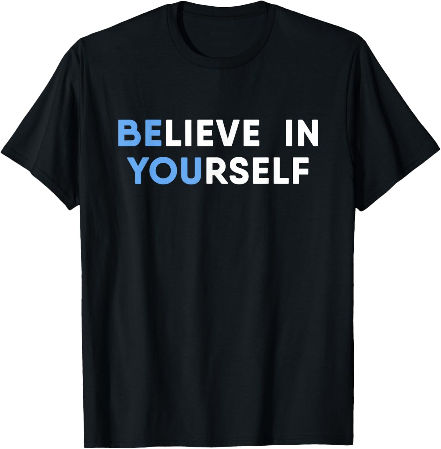 Believe In Yourself Motivation T-Shirt - T-Shirt | Black